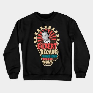 Gilbert Bécaud - Monsieur 100.000 Volt Crewneck Sweatshirt